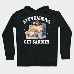 Even Baddies Get Saddies Hoodie